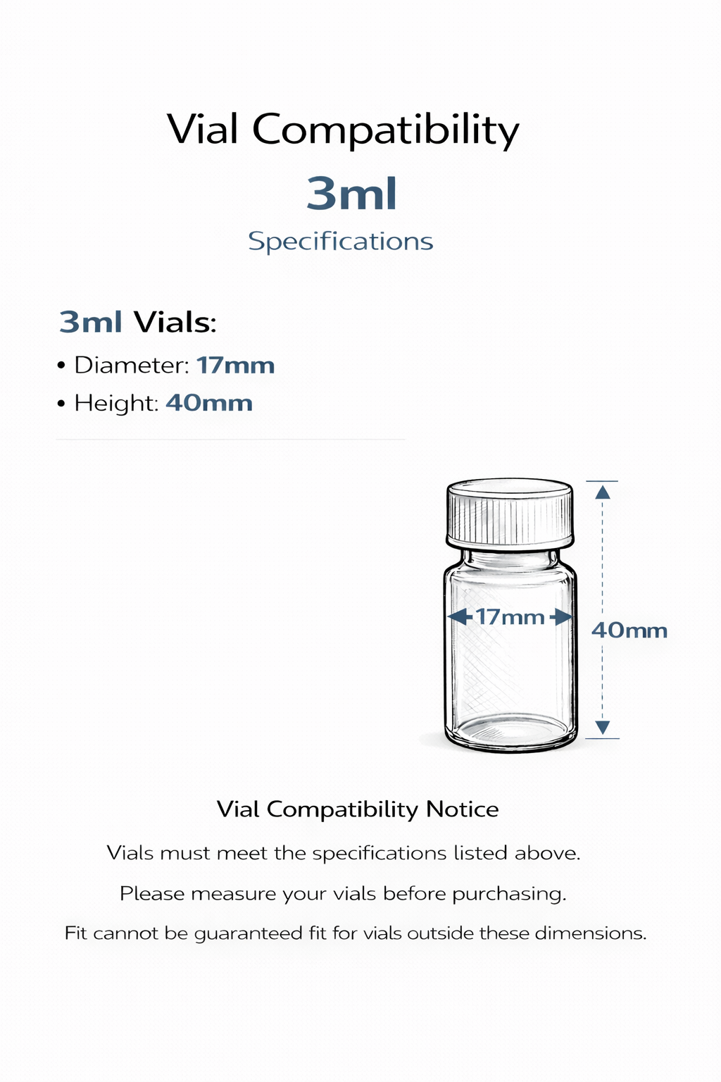 Vial compatibility chart for 3ml vials showing required specifications of 17mm diameter and 40mm height, with a labeled vial diagram and a notice to measure vials before purchasing as fit cannot be guaranteed outside these dimensions